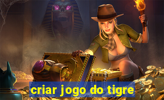 criar jogo do tigre